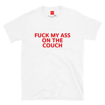 In Vein® Fuck My Ass On The Couch Slutty Sex Shirt