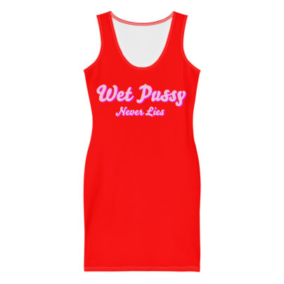 In Vein® Wet Pussy Never Lies Bodycon Slut Dress