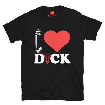 In Vein® I Love Dick Slutty Sex Sluty Sexual Naughty T Shirt