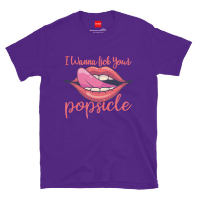 In Vein® I Wanna Lick Your Popsicle Slutty Sex Sluty Sexual Naughty T Shirt
