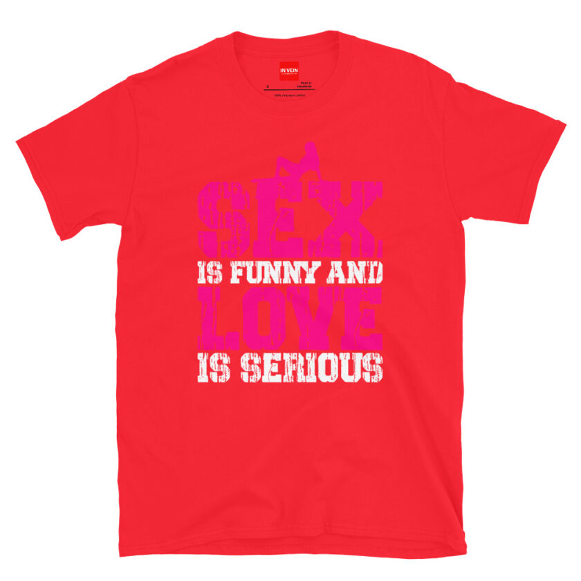 In Vein® Sex is Funny and Love is Serious Slutty Sex Sluty Sexual Naughty T Shirt - Image 5