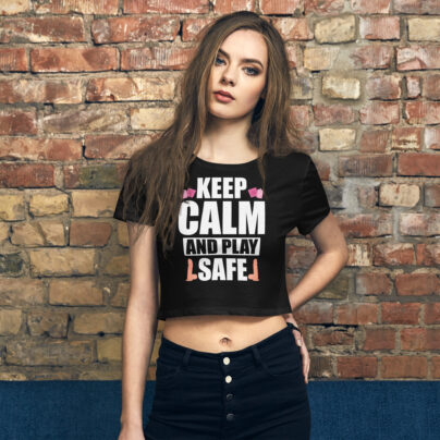 In Vein® Keep Calm and Play Safe Slutty Sex Crop Top