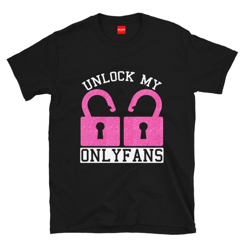 In Vein® Unlock My OnlyFans Slutty Kinky Sexual T-Shirt