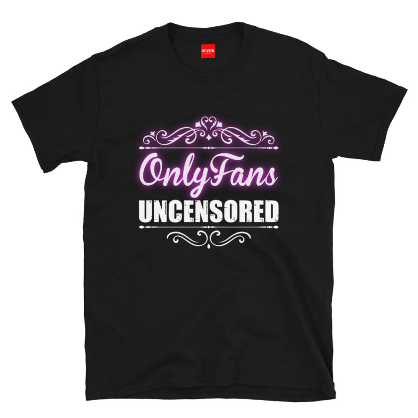 In Vein® OnlyFans Uncensored Slutty Kinky Sexual T-Shirt