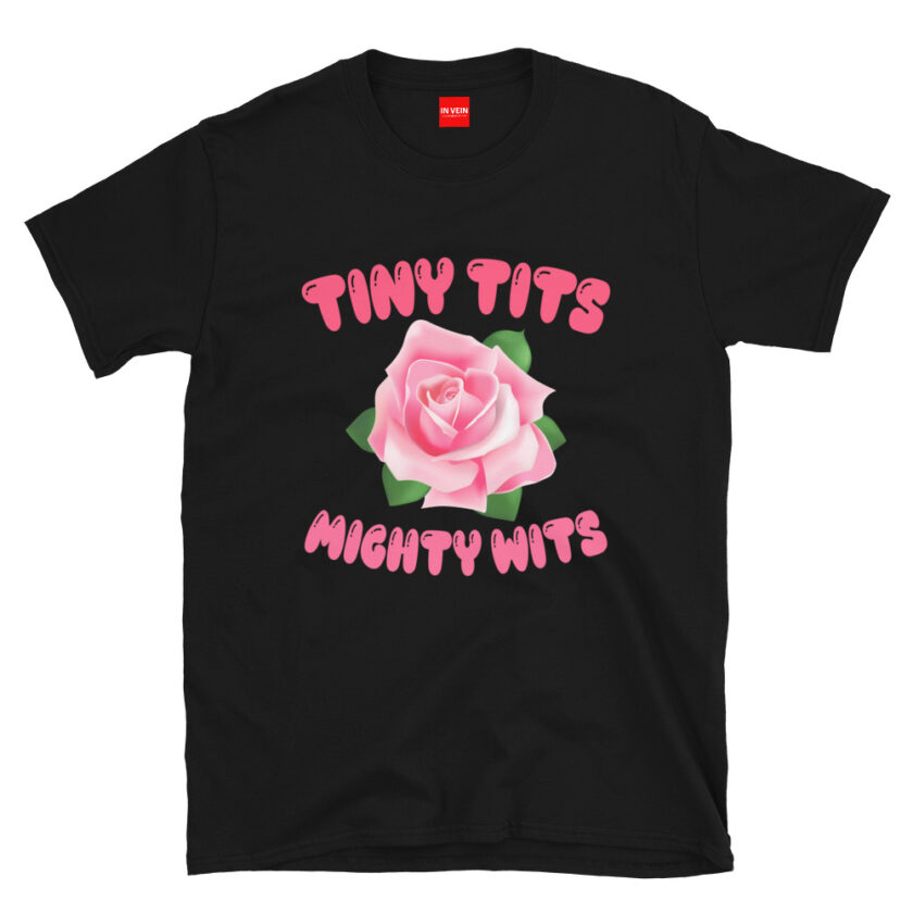 In Vein® Tiny Tits Mighty Wits Slutty Kinky Sexual T-Shirt