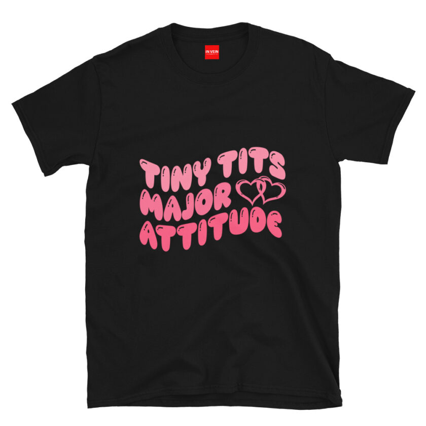 In Vein® Tiny Tits Major Attitude Slutty Kinky Sexual T-Shirt - Image 2