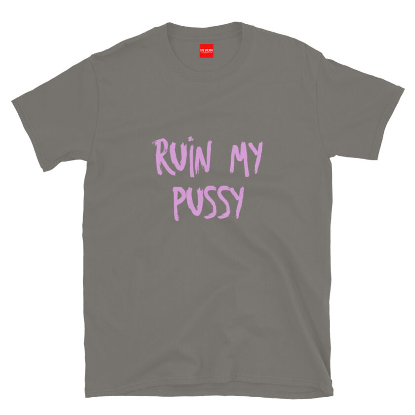 In Vein® Ruin My Pussy Slutty Kinky Sexual T-Shirt - Image 11