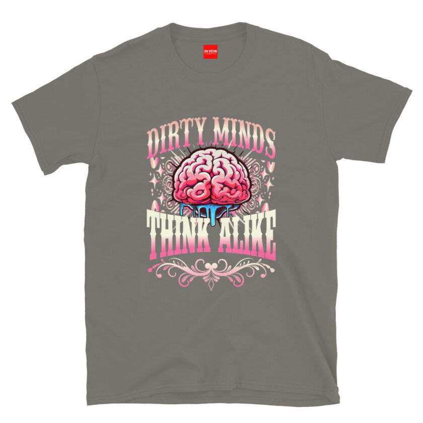 In Vein® Dirty Minds Think Alike Slutty Kinky Sexual T-Shirt - Image 10