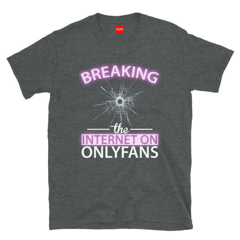 In Vein® Breaking the Internet on OnlyFans Slutty Kinky Sexual T-Shirt - Image 4