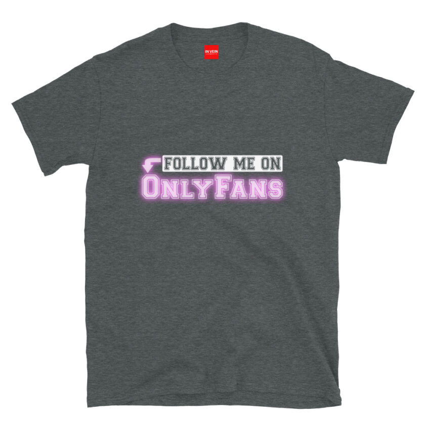 In Vein® Follow Me On OnlyFans Slutty Kinky Sexual T-Shirt - Image 4