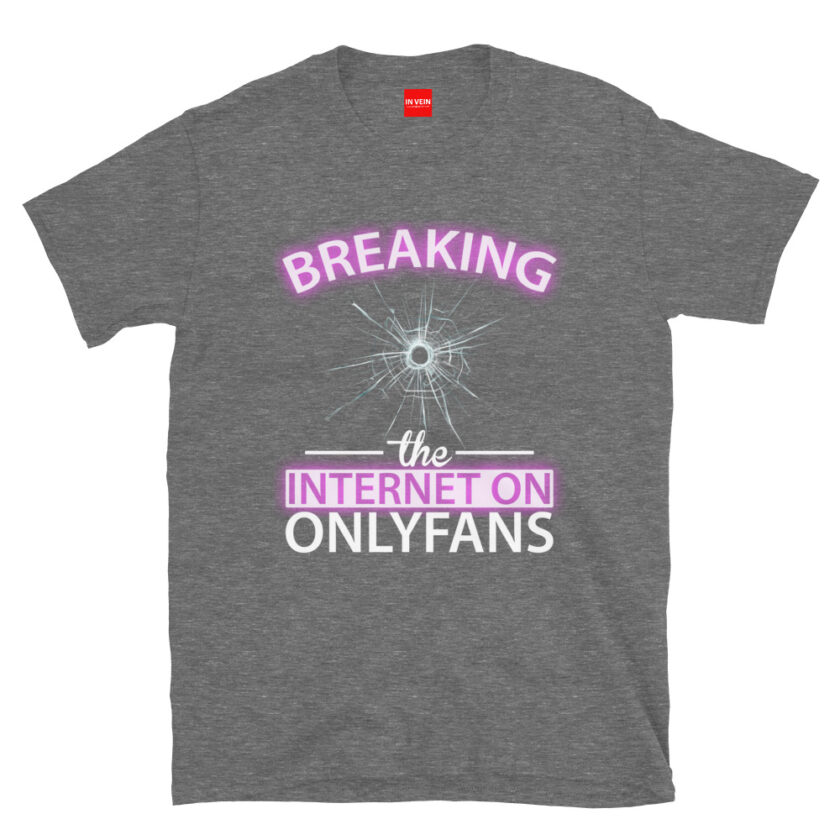 In Vein® Breaking the Internet on OnlyFans Slutty Kinky Sexual T-Shirt - Image 8