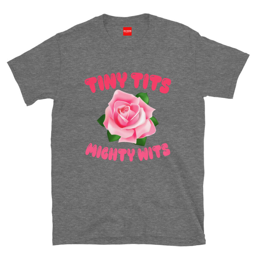 In Vein® Tiny Tits Mighty Wits Slutty Kinky Sexual T-Shirt - Image 8