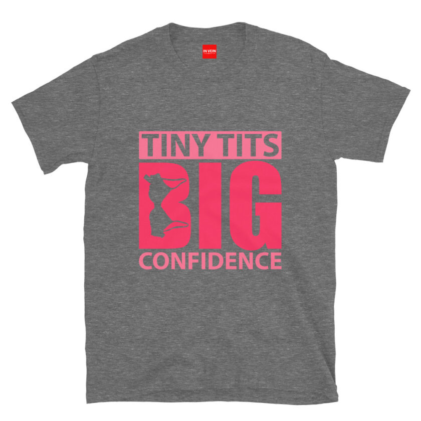 In Vein® Tiny Tits Big Confidence Slutty Kinky Sexual T-Shirt - Image 8