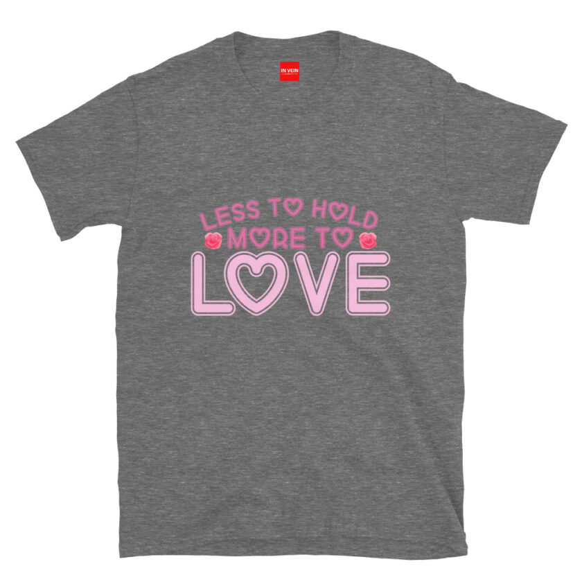 In Vein® Less To Hold More To Love Slutty Kinky Sexual T-Shirt - Image 8