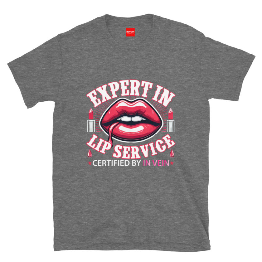 In Vein® Expert In Lip Service Slutty Kinky Sexual T-Shirt - Image 8