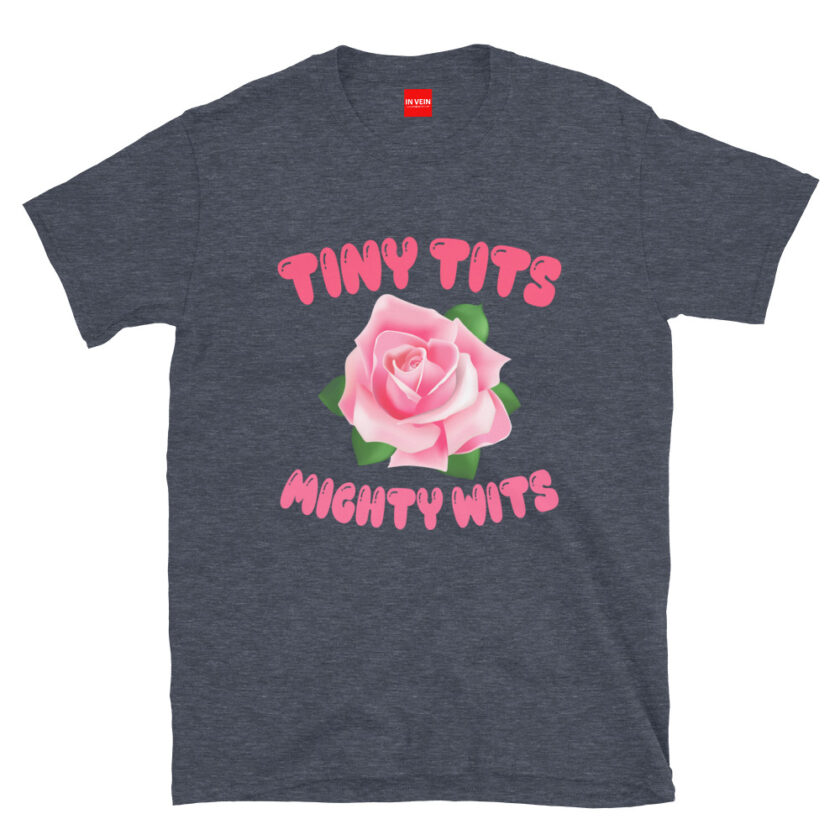 In Vein® Tiny Tits Mighty Wits Slutty Kinky Sexual T-Shirt - Image 5