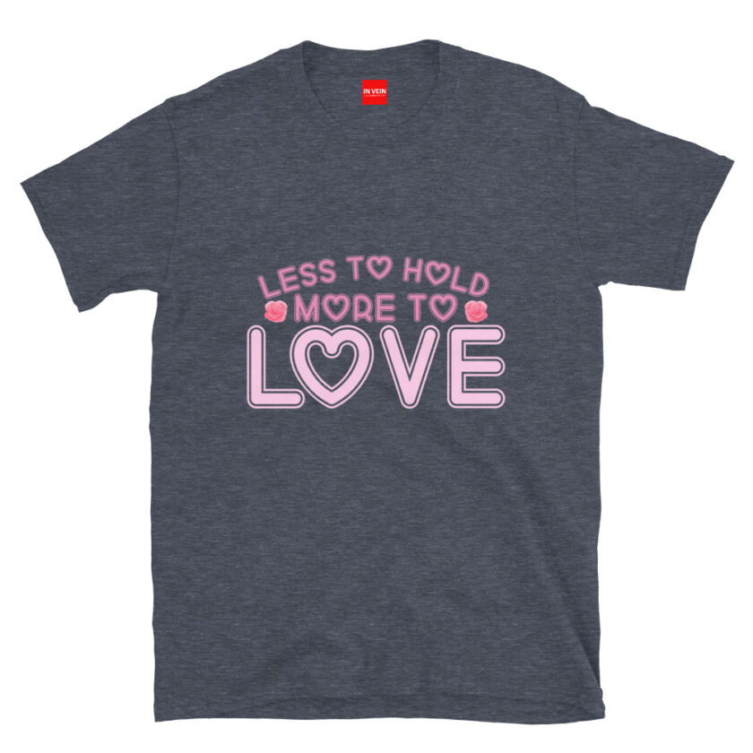 In Vein® Less To Hold More To Love Slutty Kinky Sexual T-Shirt - Image 5