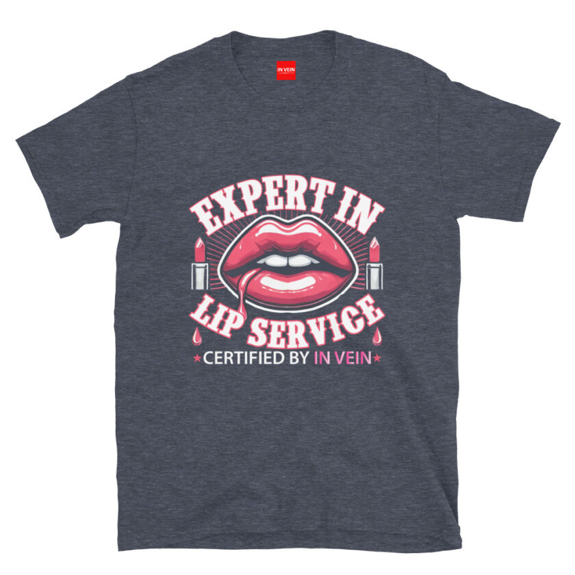 In Vein® Expert In Lip Service Slutty Kinky Sexual T-Shirt - Image 5