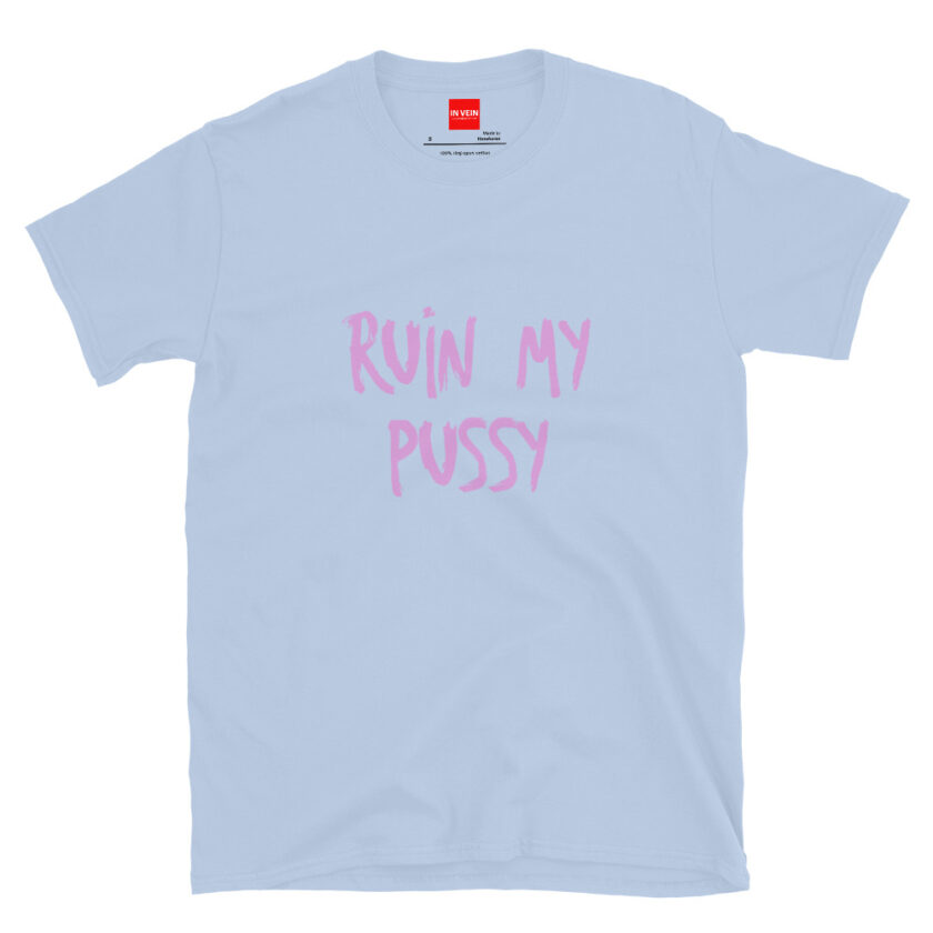 In Vein® Ruin My Pussy Slutty Kinky Sexual T-Shirt - Image 13