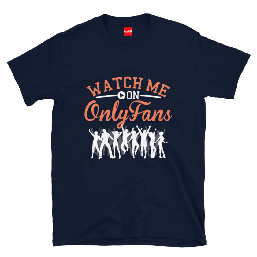 In Vein® Watch Me On OnlyFans Slutty Kinky Sexual T-Shirt - Image 2