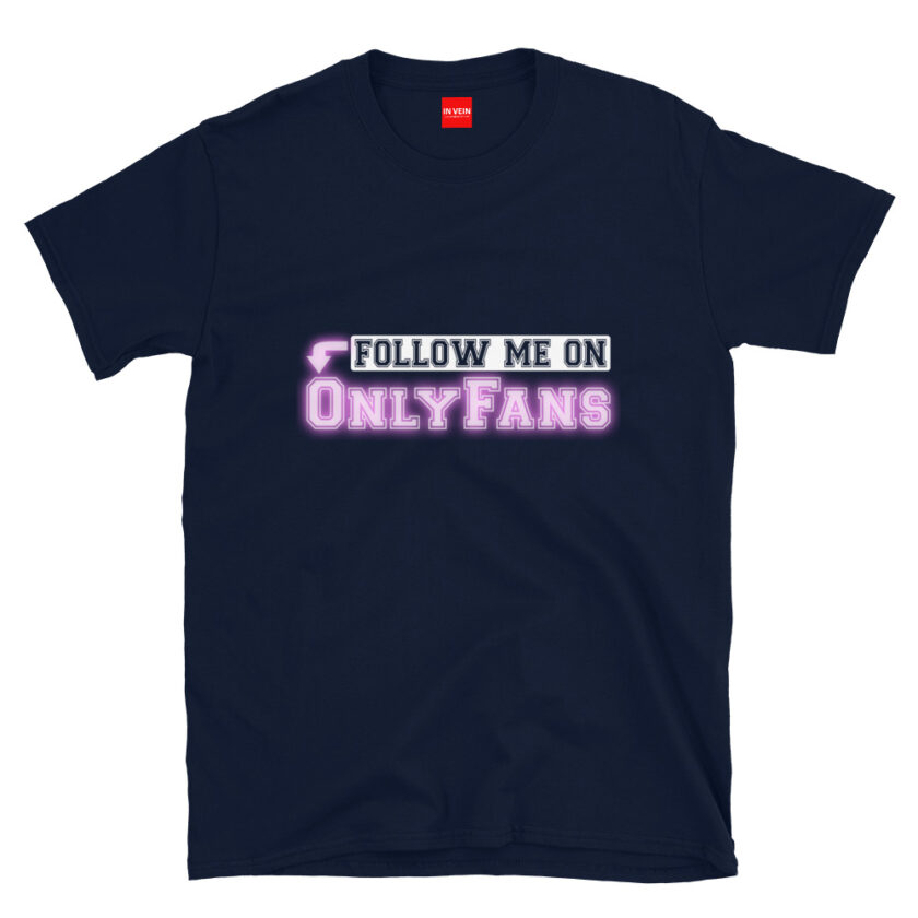 In Vein® Follow Me On OnlyFans Slutty Kinky Sexual T-Shirt - Image 2