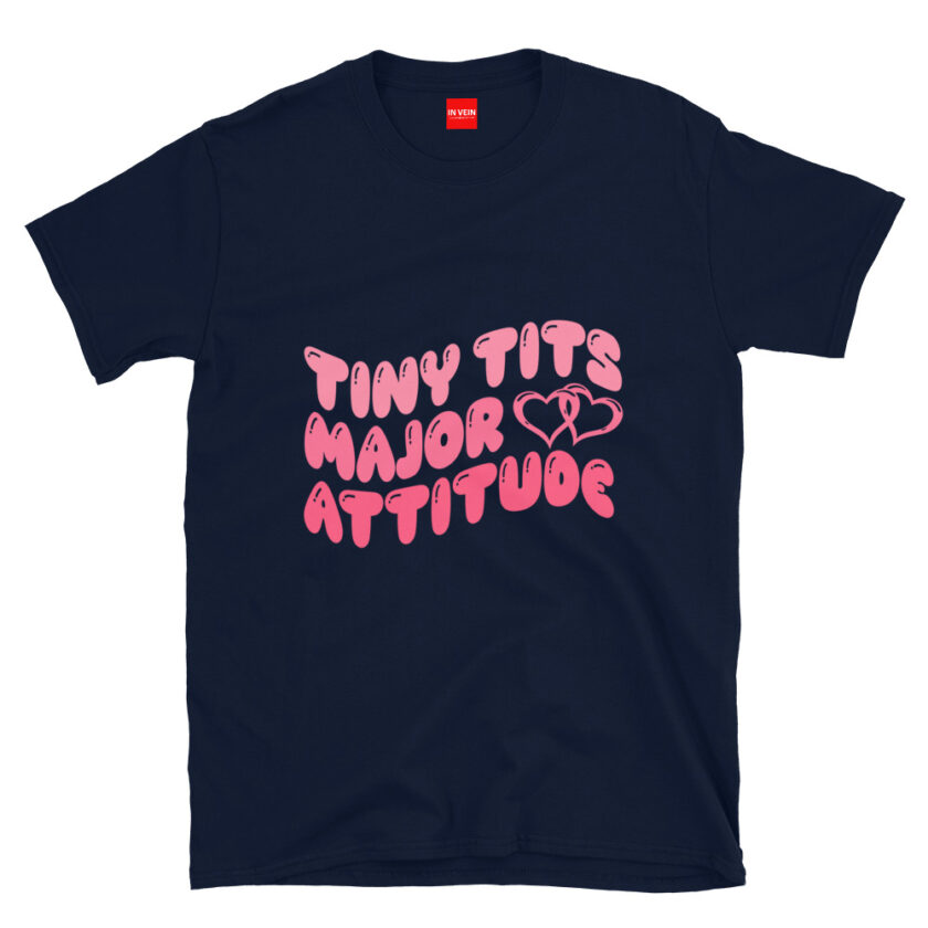 In Vein® Tiny Tits Major Attitude Slutty Kinky Sexual T-Shirt - Image 3