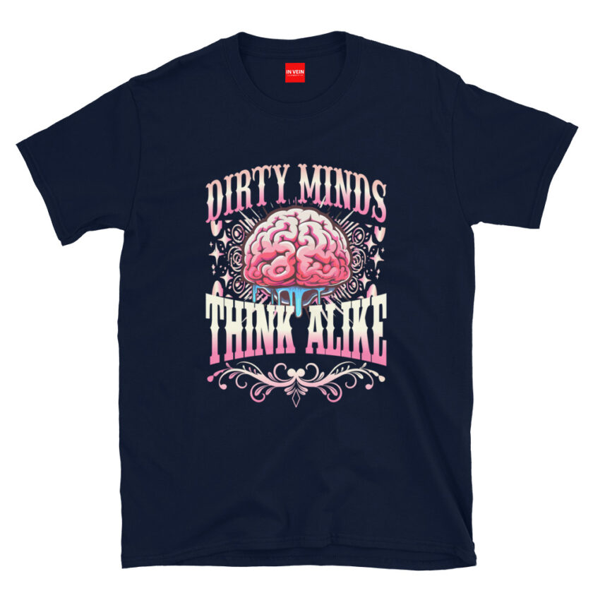 In Vein® Dirty Minds Think Alike Slutty Kinky Sexual T-Shirt - Image 2