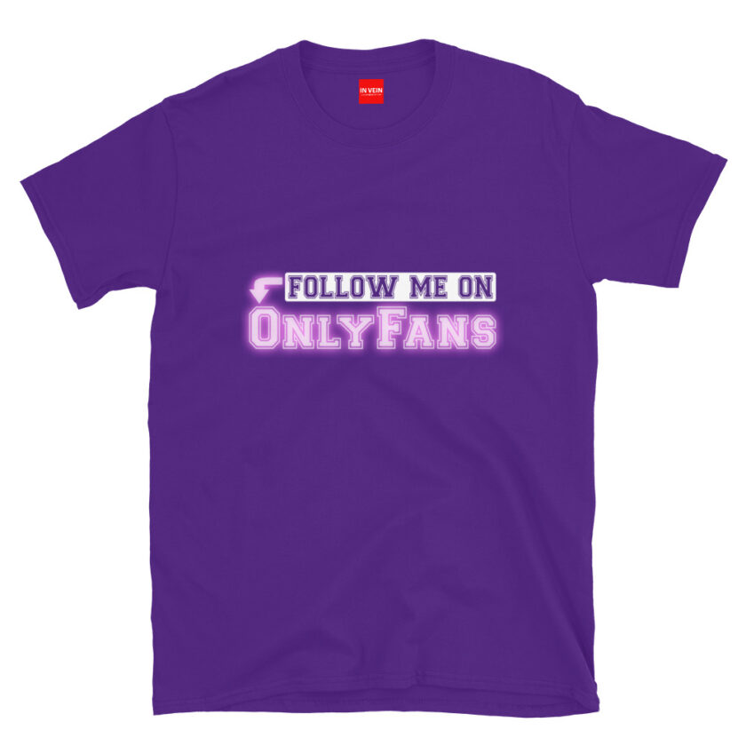 In Vein® Follow Me On OnlyFans Slutty Kinky Sexual T-Shirt - Image 3