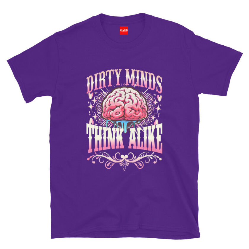 In Vein® Dirty Minds Think Alike Slutty Kinky Sexual T-Shirt - Image 3