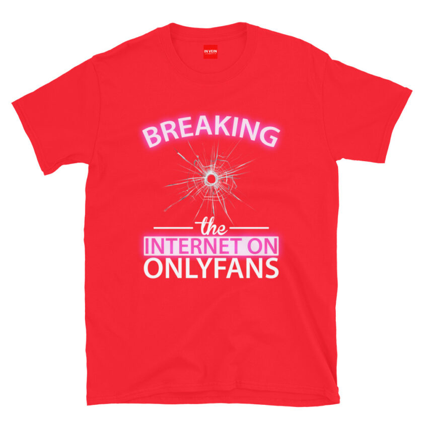 In Vein® Breaking the Internet on OnlyFans Slutty Kinky Sexual T-Shirt - Image 6