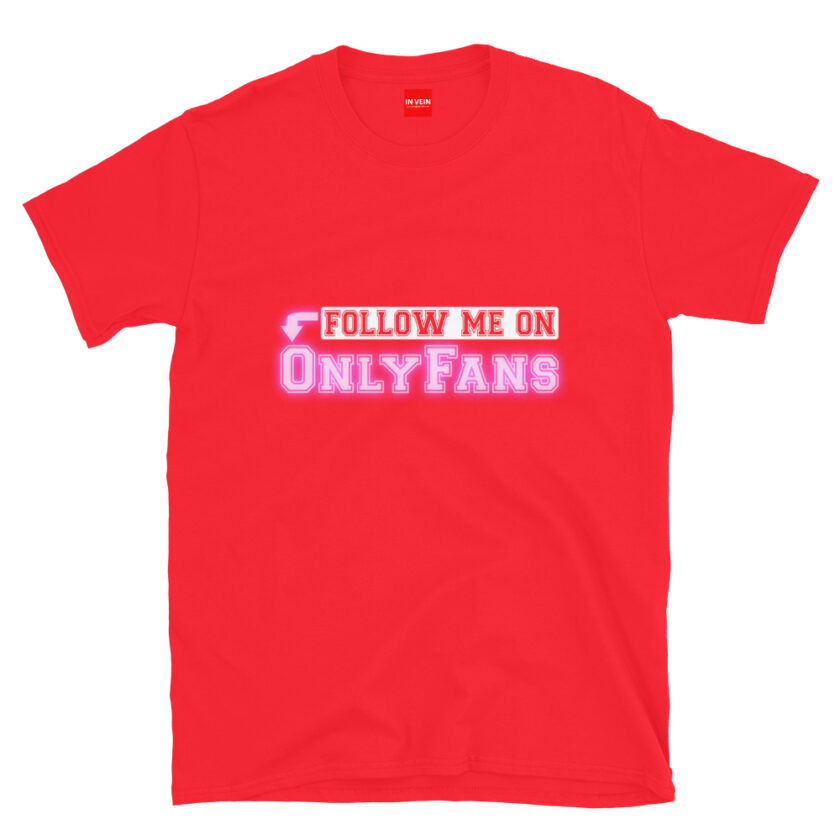 In Vein® Follow Me On OnlyFans Slutty Kinky Sexual T-Shirt - Image 6