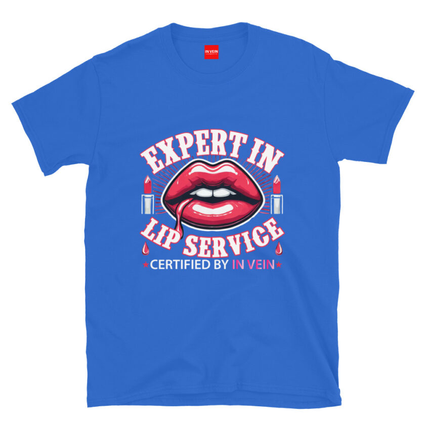 In Vein® Expert In Lip Service Slutty Kinky Sexual T-Shirt - Image 7