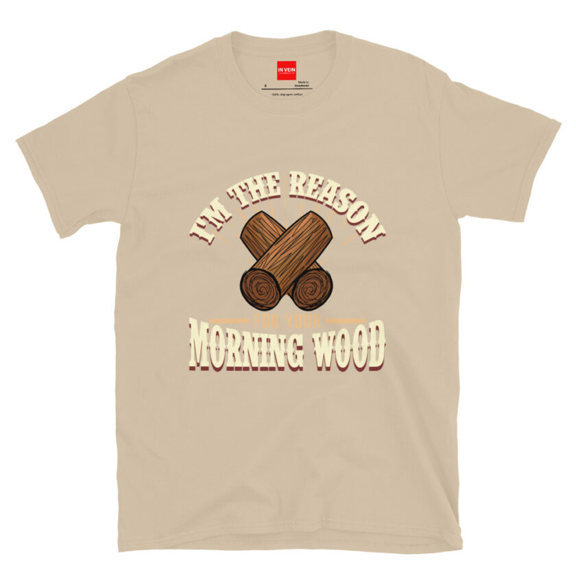 In Vein® I'm the Reason for Your Morning Wood Slutty Kinky Sexual T-Shirt - Image 11