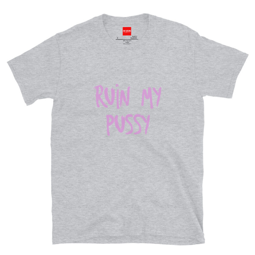 In Vein® Ruin My Pussy Slutty Kinky Sexual T-Shirt - Image 14