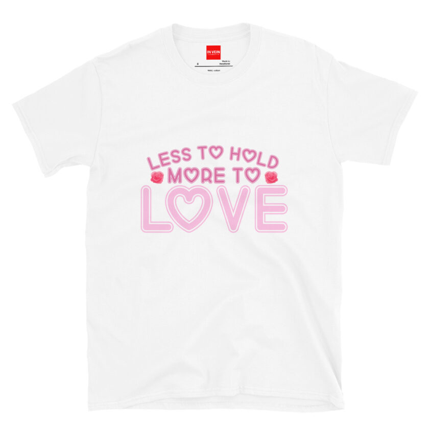 In Vein® Less To Hold More To Love Slutty Kinky Sexual T-Shirt - Image 15