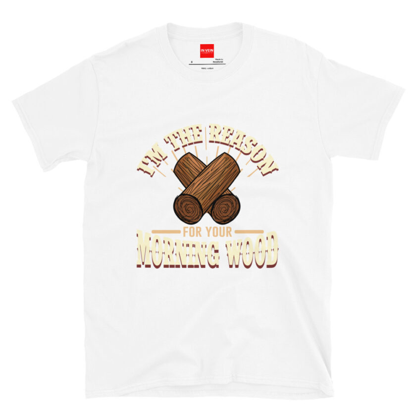 In Vein® I'm the Reason for Your Morning Wood Slutty Kinky Sexual T-Shirt - Image 15