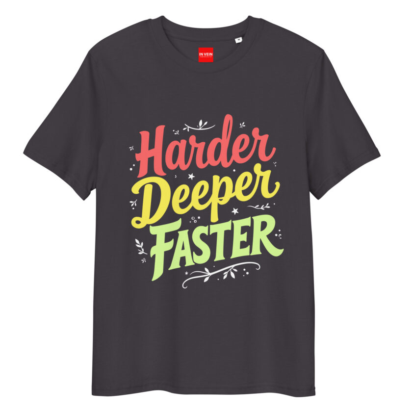 In Vein® Harder Deeper Faster Organic Cotton Slutty Naughty Sex T-Shirt - Image 5