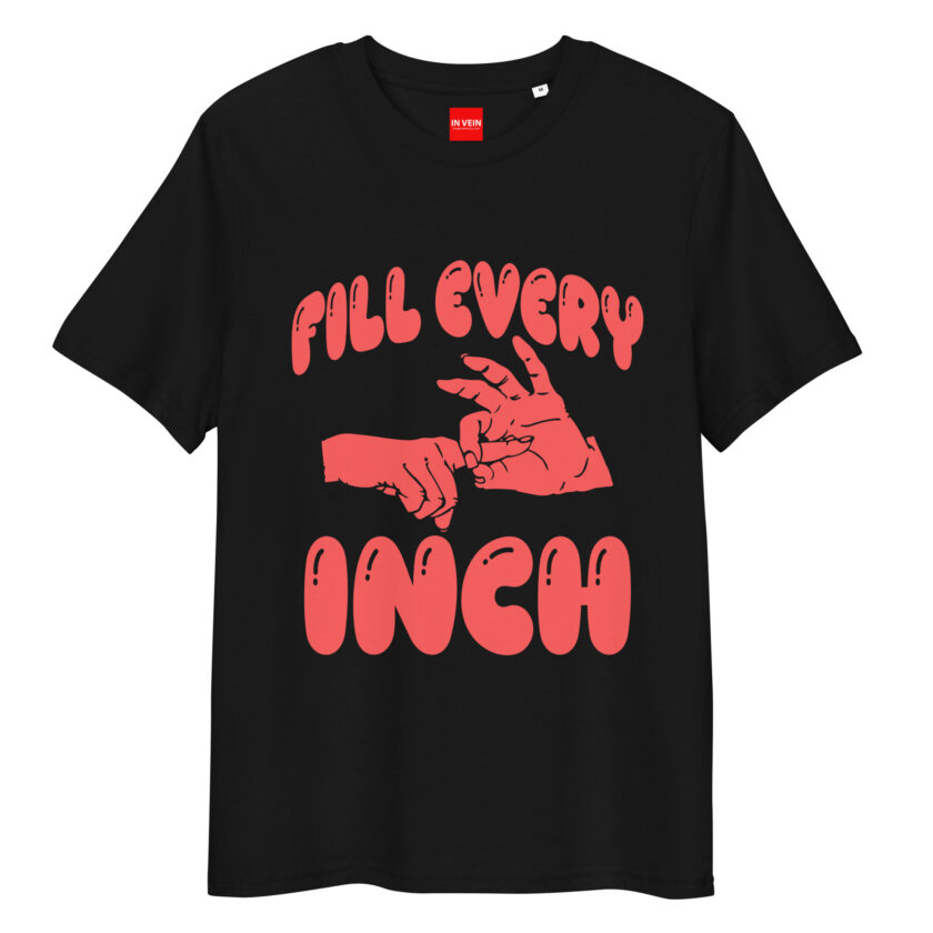 In Vein® Fill Every Inch Organic Cotton Slutty Naughty Sex T-Shirt - Image 2