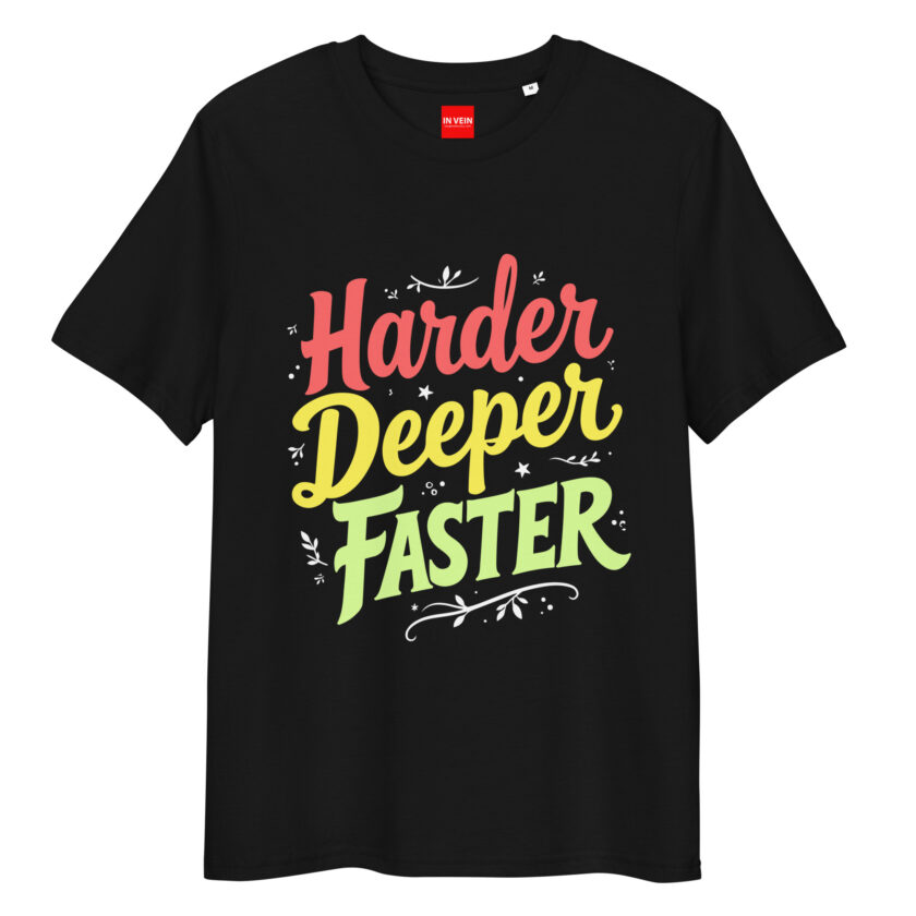 In Vein® Harder Deeper Faster Organic Cotton Slutty Naughty Sex T-Shirt - Image 2