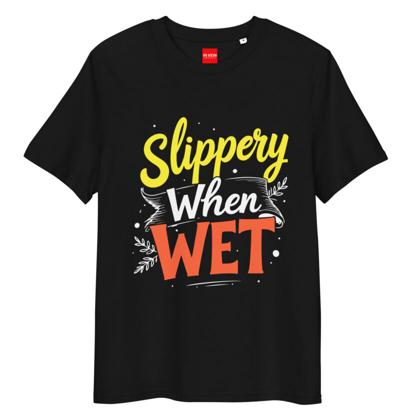 In Vein® Slippery When Wet Organic Cotton Slutty Naughty Sex T-Shirt - Image 2