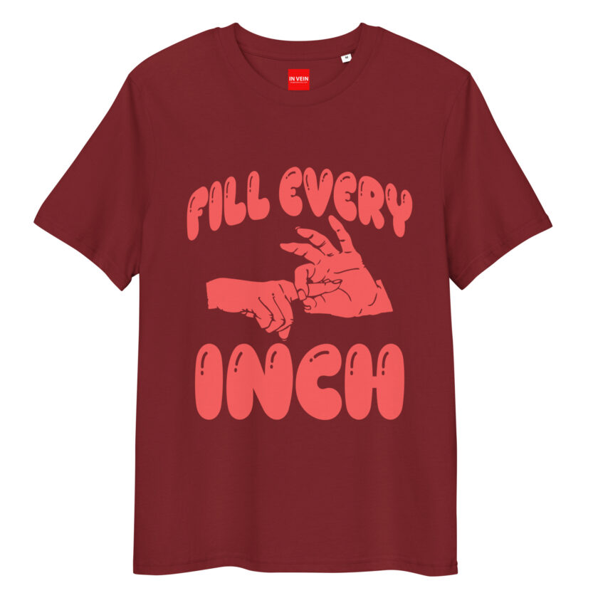 In Vein® Fill Every Inch Organic Cotton Slutty Naughty Sex T-Shirt - Image 5