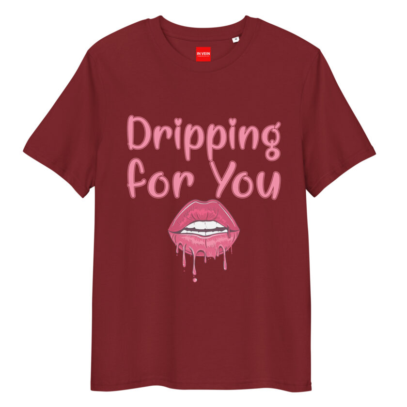 In Vein® Dripping For You Organic Cotton Slutty Naughty Sex T-Shirt - Image 5