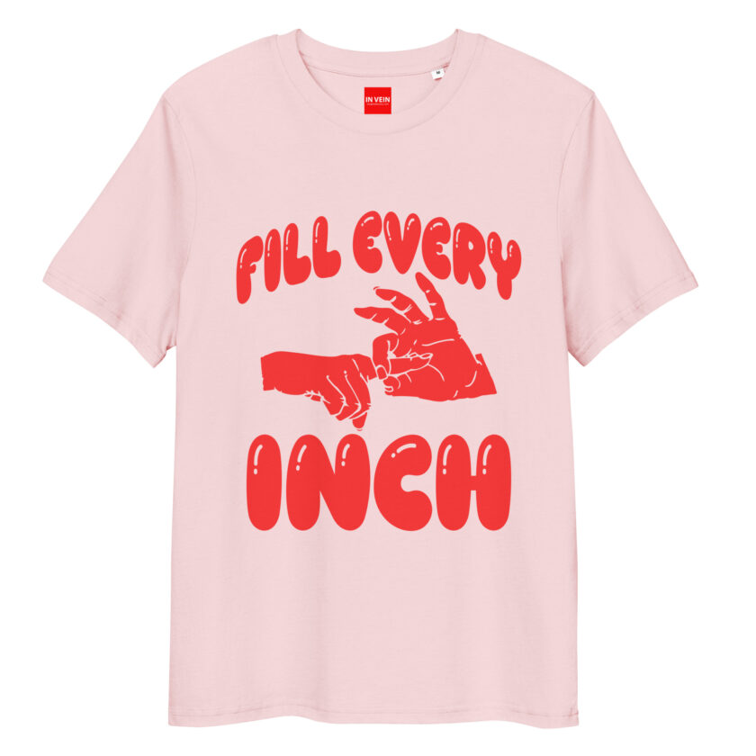 In Vein® Fill Every Inch Organic Cotton Slutty Naughty Sex T-Shirt