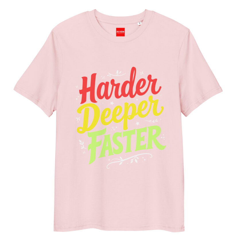 In Vein® Harder Deeper Faster Organic Cotton Slutty Naughty Sex T-Shirt - Image 13