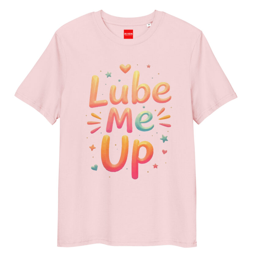 In Vein® Lube Me Up Organic Cotton Slutty Naughty Sex T-Shirt - Image 13