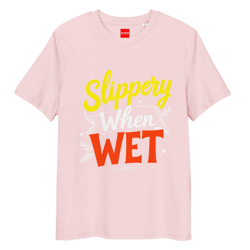 In Vein® Slippery When Wet Organic Cotton Slutty Naughty Sex T-Shirt - Image 13