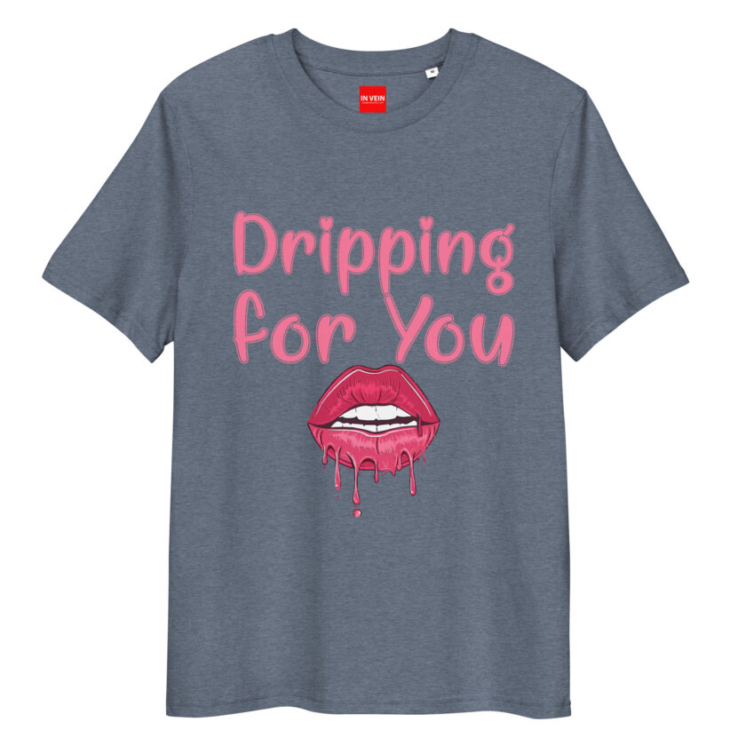 In Vein® Dripping For You Organic Cotton Slutty Naughty Sex T-Shirt - Image 10