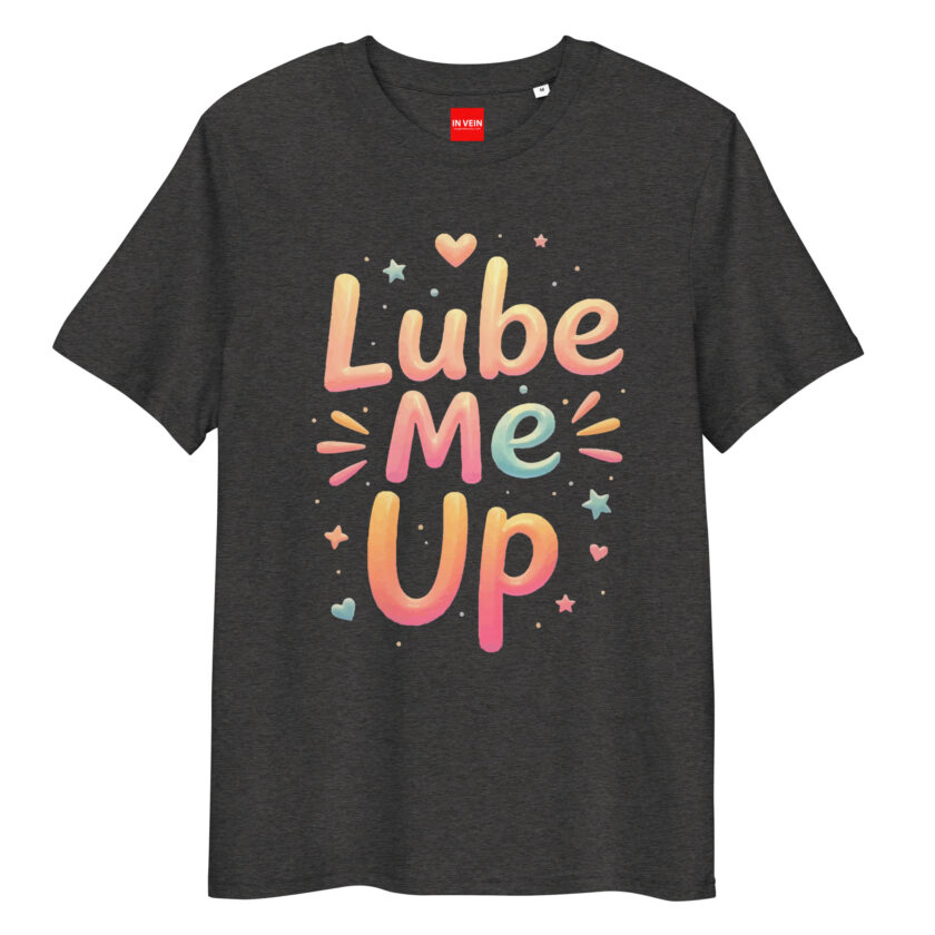 In Vein® Lube Me Up Organic Cotton Slutty Naughty Sex T-Shirt - Image 4