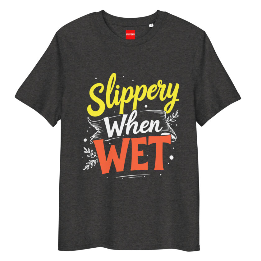 In Vein® Slippery When Wet Organic Cotton Slutty Naughty Sex T-Shirt - Image 3