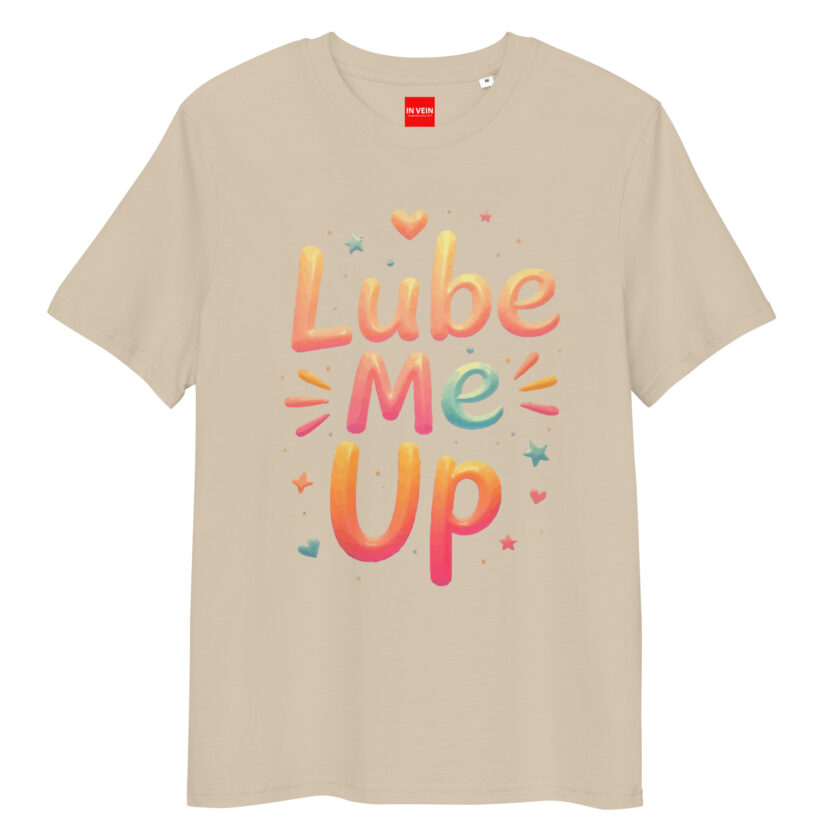 In Vein® Lube Me Up Organic Cotton Slutty Naughty Sex T-Shirt - Image 12